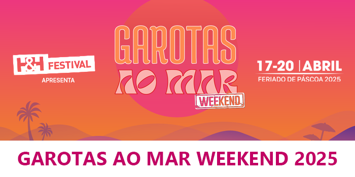 Garotas ao Mar Weekend - 2025